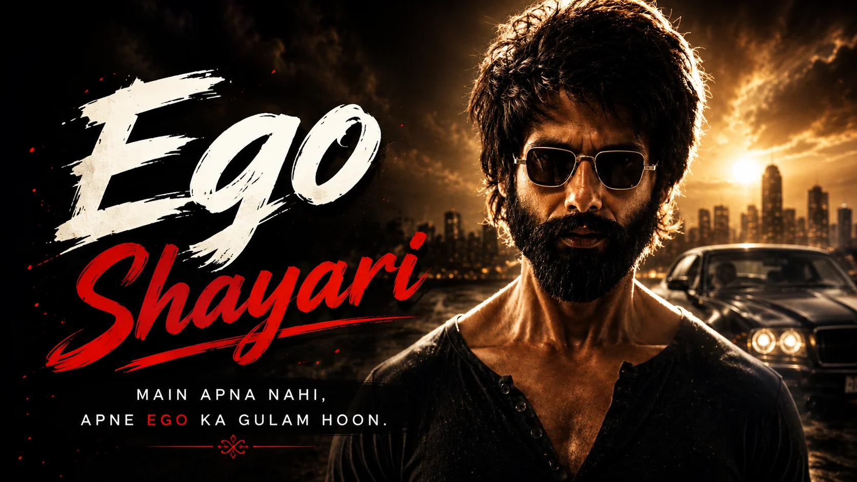 Ego Shayari feature image with a stylish bearded man wearing sunglasses and a dark cinematic background.